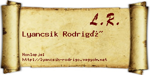Lyancsik Rodrigó névjegykártya